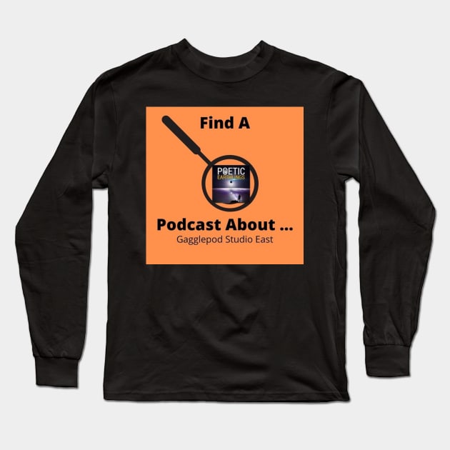 Poetic earthlings Long Sleeve T-Shirt by Find A Podcast About